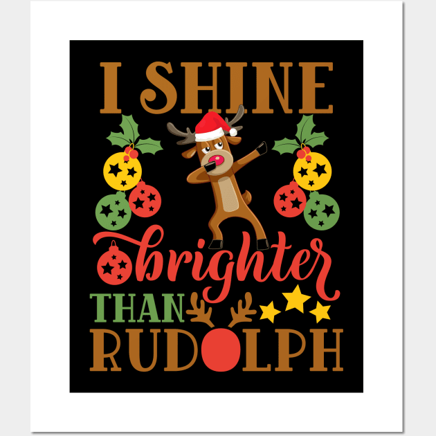 I shine brighter than rudolph funny christmas gift for men women and kids Wall Art by BadDesignCo